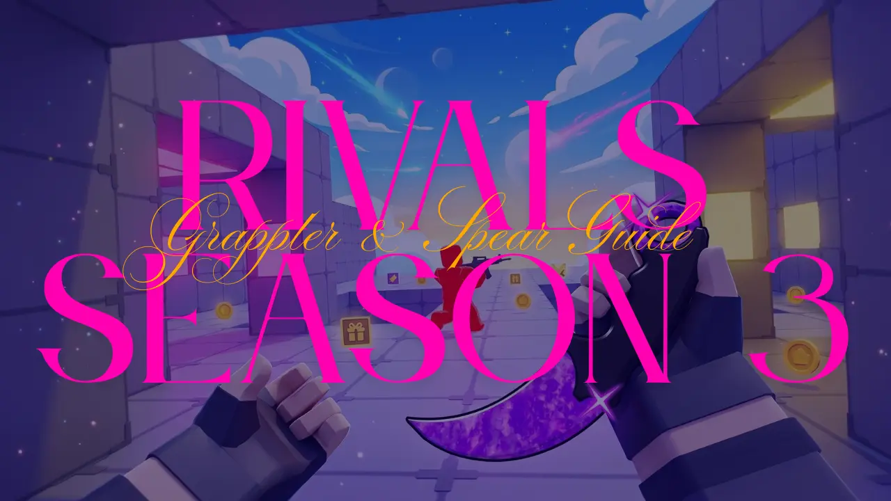 Grappler & Spear Guide: How to Use New Season 3 Weapons in Roblox Rivals